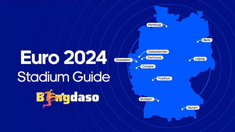 Những sân vận động nào sẽ tổ chức vòng chung kết Euro 2024